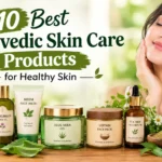 10 Best Ayurvedic Skin Care Products for Healthy Skin