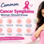 10 Common Breast Cancer Symptoms Every Woman Should Know